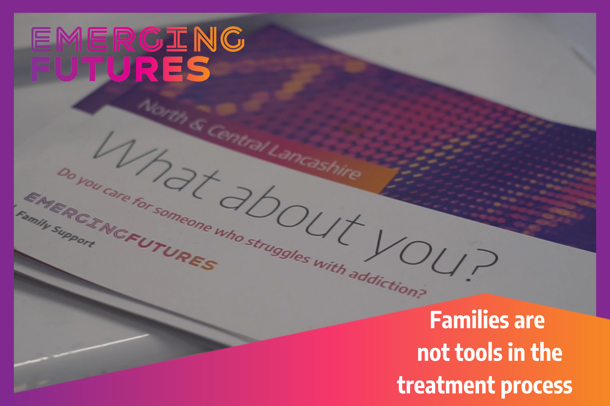 Prioritising the needs and wellbeing of families impacted by drug and alcohol addiction.