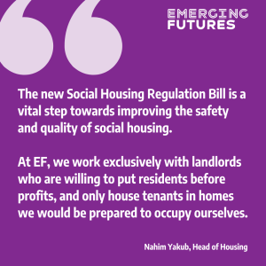 The new Social Housing Regulation Bill is a vital step towards improving the safety and quality of social housing.