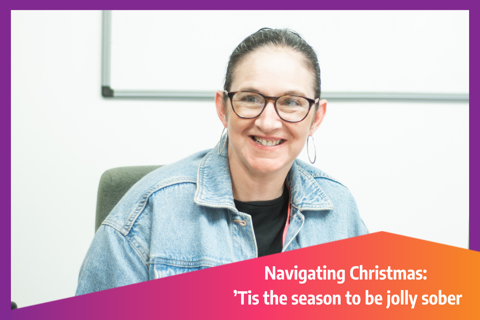 Smiling lady in glasses and a denim jacket. Text overlay reads, "Navigating Christmas: 'Tis the season to be jolly sober"
